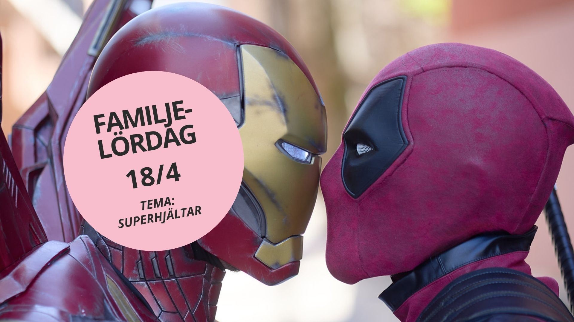 FAMILJELÖRDAG 18 APRIL - Superhjältar