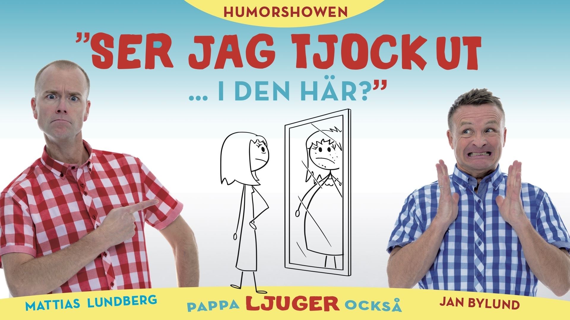 "Ser jag tjock ut i den här..?" - Pappa ljuger också