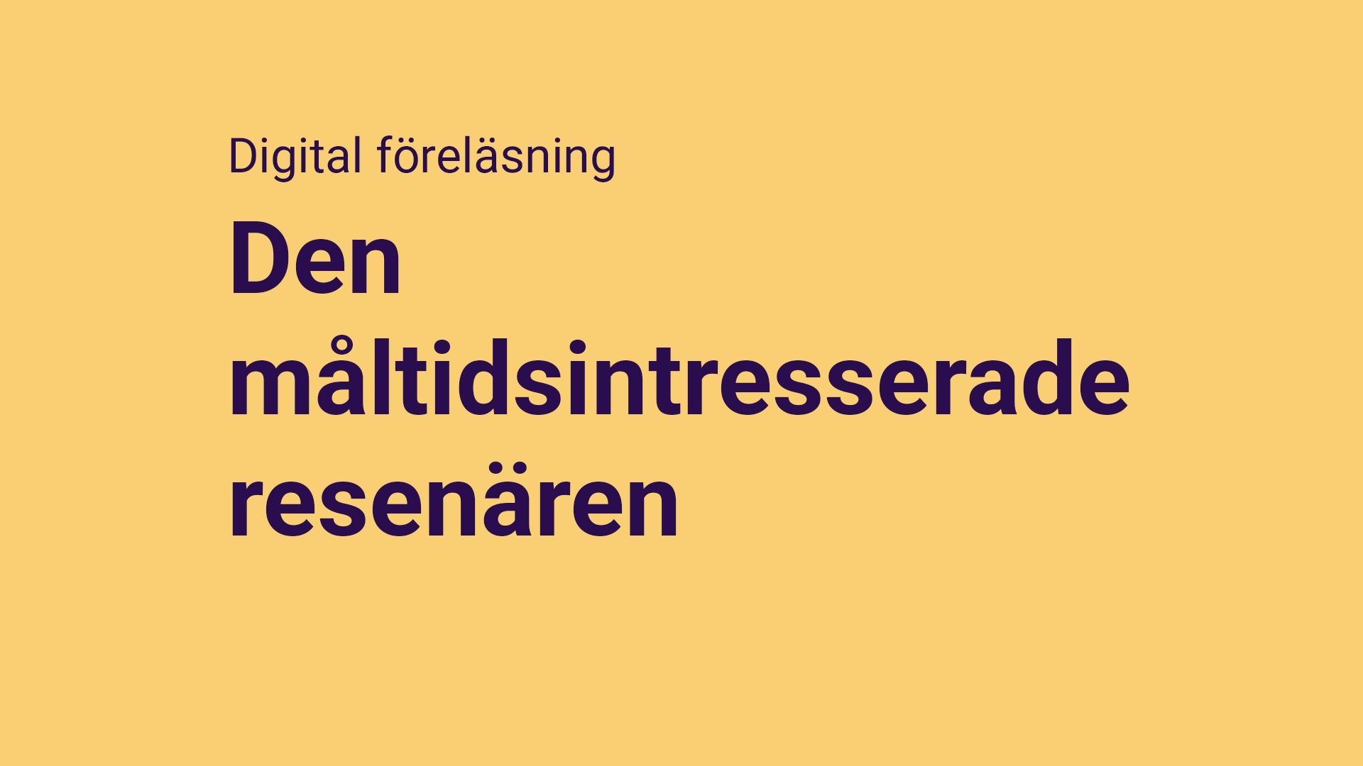 Den måltidsintresserade globala resenären - digital föreläsning