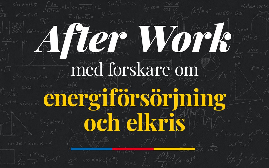 After Work med forskare om energiförsörjning och elkris